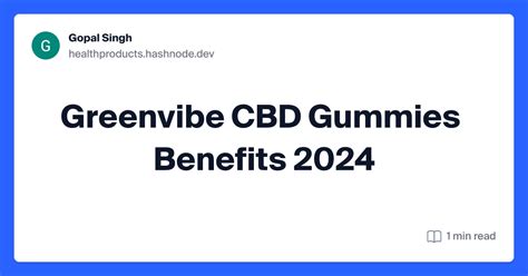 Greenvibe CBD Gummies Benefits 2024