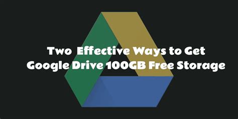 2 Ways to Get Google Drive 100GB Free Cloud Storage Forever