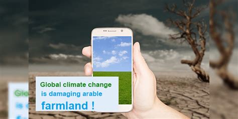 Global climate change is damaging arable farmland!