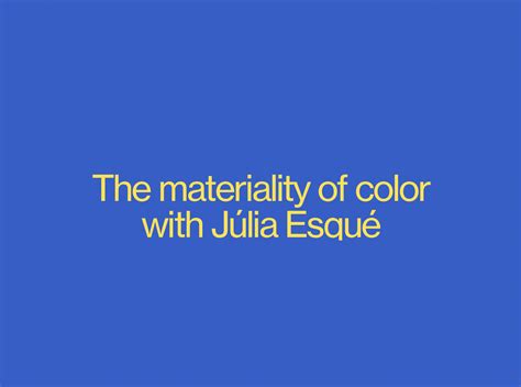 for product designer júlia esqué color is a powerful tool that excites and connects with ...