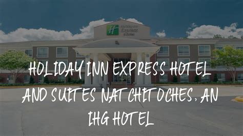 Holiday Inn Express Hotel and Suites Natchitoches, an IHG Hotel Review - Shamard Heights ...