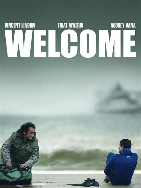 Welcome (2009) - Rotten Tomatoes