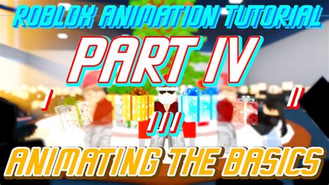 Roblox Animation Tutorial Part IV: Animating the basics - YouTube