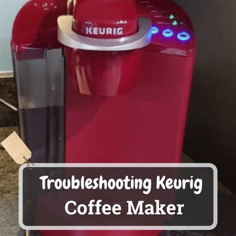 Troubleshooting Keurig Coffee Maker - Rating Kitchen Products