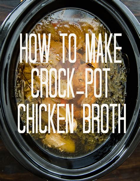 So…Let's Hang Out – How To Make Chicken Broth In A Crock Pot