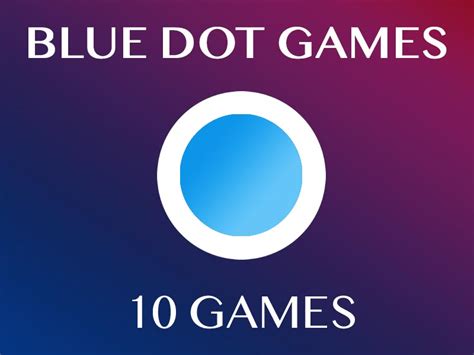 The Blue Dot Games | Zen Games