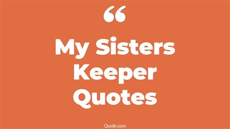 45 Useful I Am My Sisters Keeper Quotes | my sister's keeper, my sister ...