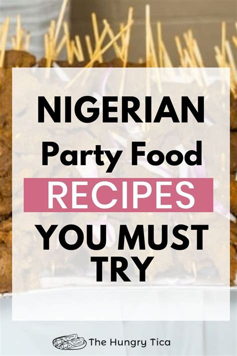 Mouthwatering Nigerian Party Food Ideas to Wow Your Guests!