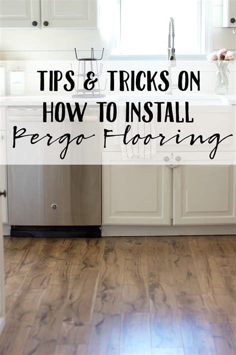 Tip and Tricks on How to Install Pergo Flooring - Lauren McBride