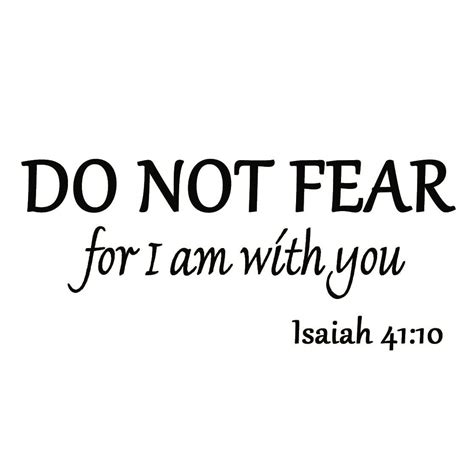 VWAQ Do Not Fear for I am with You Isaiah 41:10 Bible Verse ...