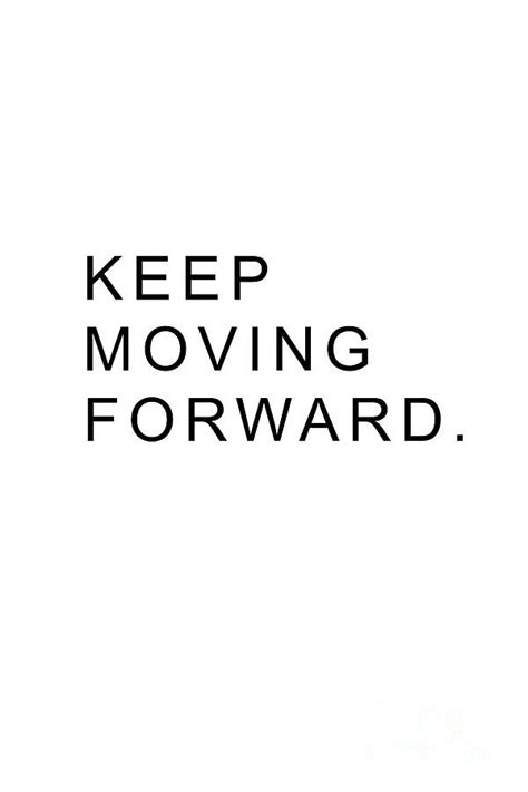 Keep Moving Forward #quotes Photograph by Andrea Anderegg - Fine Art America