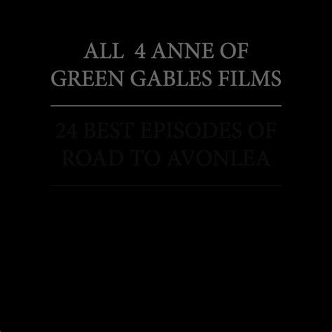 Gazebo TV - The Anne of Green Gables ULTIMATE BUNDLE...