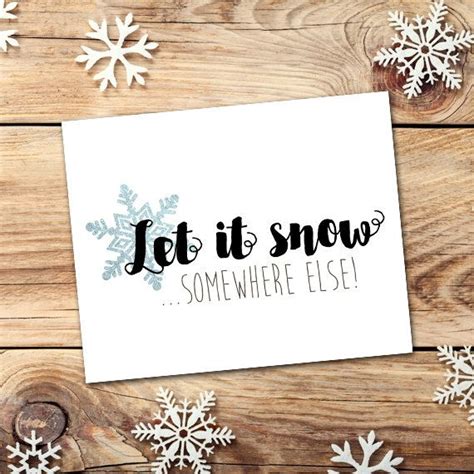 Let It Snow Somewhere Else Digital 8x10 Printable Poster Funny | Etsy ...