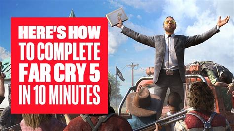 How to Complete Far Cry 5 in 10 Minutes - New Far Cry 5 Gameplay - YouTube