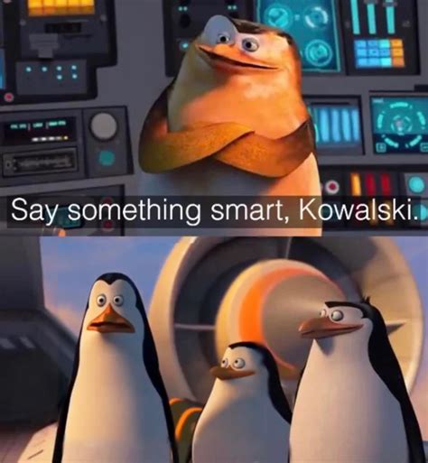 Say something smart Kowalski Blank Template - Imgflip