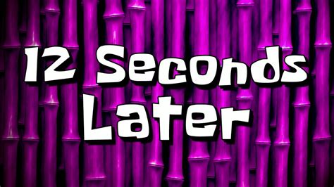 12 Seconds Later | Spongebob Time Cards - YouTube