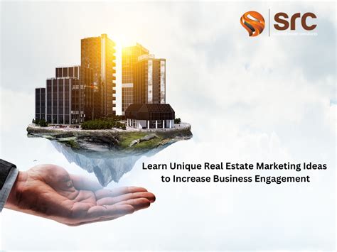 Learn Unique Real Estate Marketing Ideas to Increase Business Engagement | Sole Realty