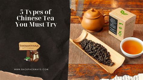 5 Types of Chinese Tea You Must Try - backpackways.com