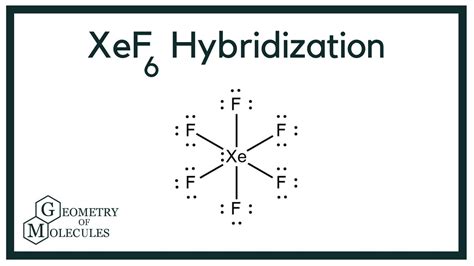 XeF6 Hybridization (Xenon Hexafluoride) - YouTube