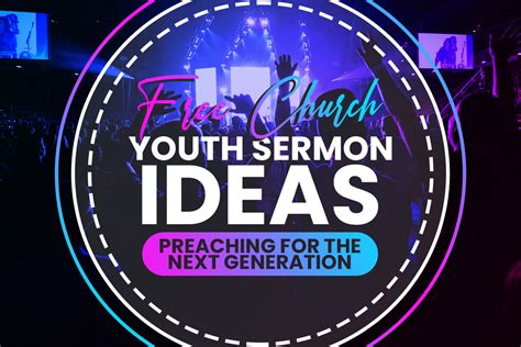 Youth Sermon Ideas: Preaching for the Next Generation