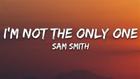 Sam Smith - I'm Not The Only One (Lyrics) - YouTube