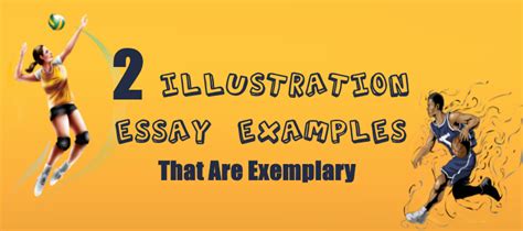 2 Illustration Essay Examples That Are Exemplary – Kibin Blog