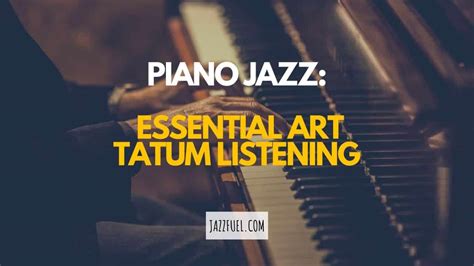 Art Tatum Albums | 5 Essential Recordings From The Jazz Piano Pioneer - Jazzfuel