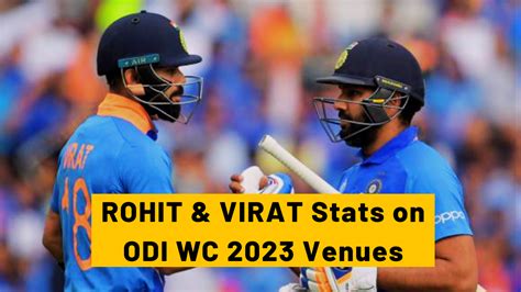 Rohit and Virat Stats on the Cricket World Cup 2023 Venues - Cricket ...