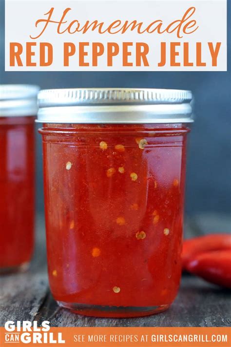 Homemade Red Pepper Jelly - Girls Can Grill