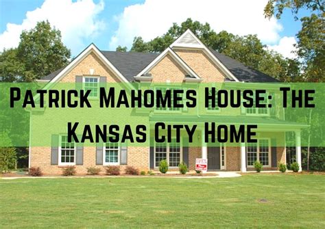 Patrick Mahomes House: The Kansas City Home - Home Creatives