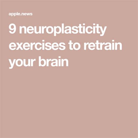 9 neuroplasticity exercises to retrain your brain — Ladders ...