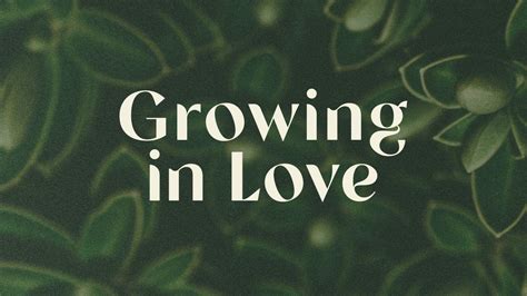 Growing in Love