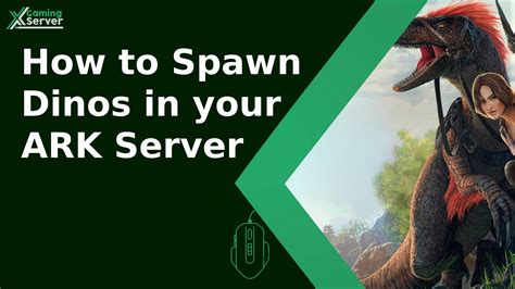 How to Spawn Dinos in your ARK Server - Xgamingserver