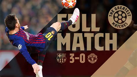 FULL MATCH | Barça 3-0 Manchester United | Champions League 2018/19