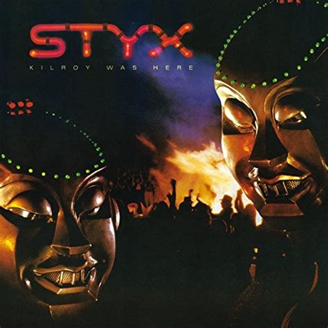 Kilroy Was Here - Styx | Songs, Reviews, Credits | AllMusic