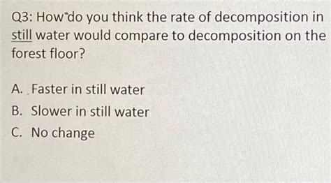 Solved Q3: How do you think the rate of decomposition in | Chegg.com