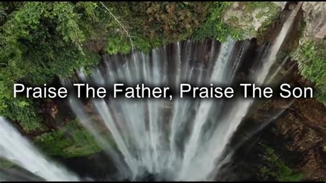 Praise The Father, Praise The Son | Chris Tomlin (lyric video) - YouTube