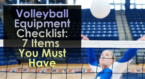 Volleyball Equipment Checklist: 7 Items You Must Have – Volleyball Expert