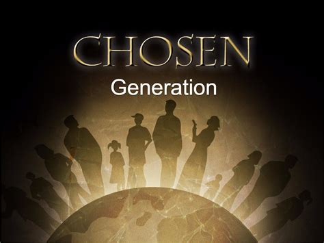 Chosen Generation - ST ANNIS PRIMITIVE BAPTIST CHURCH