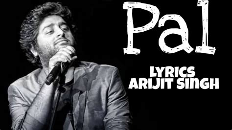 Pal Song Lyrics | Arijit Singh | Shreya Ghoshal | Jalebi | #ROHIT - YouTube