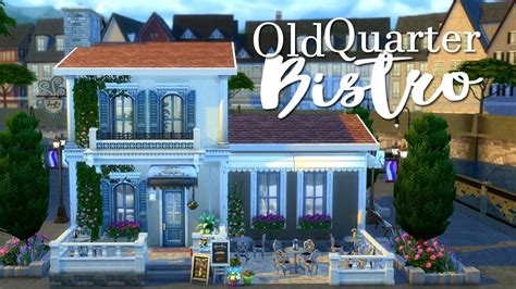 The Sims 4 | Restaurant Build: Old Quarter Bistro - YouTube