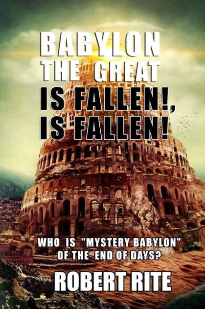 Babylon the Great is Fallen, is Fallen!: Who is "Mystery Babylon" of ...