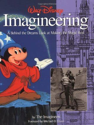 Walt Disney Imagineering: A Behind the Dreams Look At Making the Magic ...