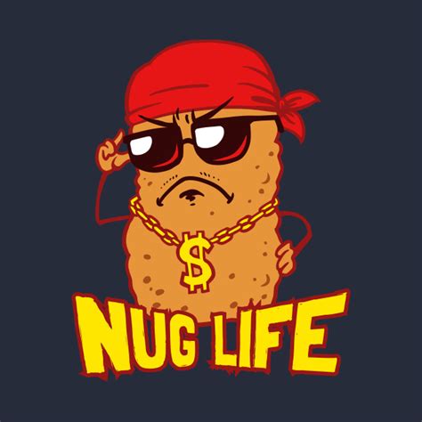 Nug Life - Chicken Nuggets - T-Shirt | TeePublic