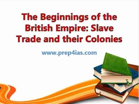 The Beginnings of the British Empire: Slave Trade and their Colonies ...