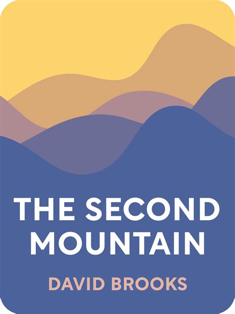 The Second Mountain Book Summary by David Brooks