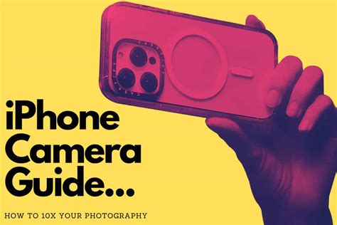 iPhone Camera: The Ultimate Beginner's Guide [2023 Edition]