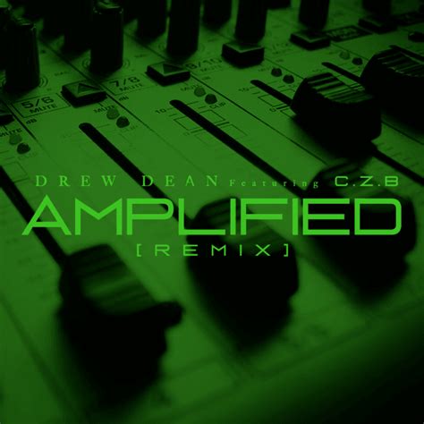 Drew Dean – Amplified (Remix) Lyrics | Genius Lyrics