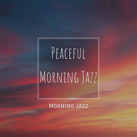 ‎Peaceful Morning Jazz - Album by Morning Jazz - Apple Music