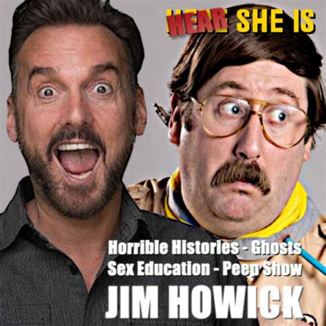 HEAR SHE IS / HORRIBLE HISTORIES / JIM HOWICK | HERE SHE IS on Acast